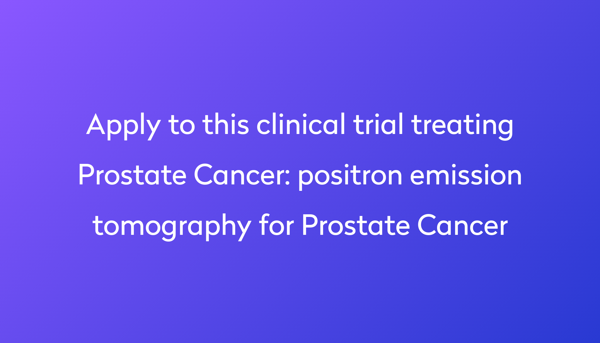 positron-emission-tomography-for-prostate-cancer-clinical-trial-2024